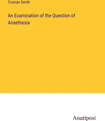 Produktbild von An Examination of the Question of Anaethesia