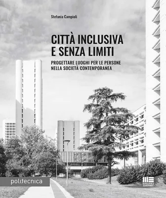 Produktbild von Campioli, S: Città inclusiva e senza limiti. Progettare luog