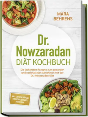 Produktbild von Dr. Nowzaradan Diät Kochbuch: Die leckersten Rezepte zum gesunden und nachhaltigen Abnehmen mit der Dr. Nowzaradan Diät - inkl. 1200 kcal Diätplan, Fingerfood, Desserts, Shakes uvm.