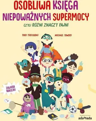 Productafbeelding van Osobliwa Księga Niepoważnych Supermocy Czyli Różni Znaczy Fajni