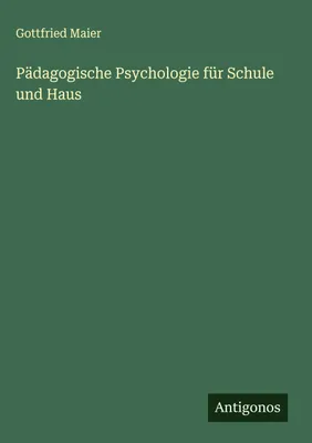 Produktbild von Pädagogische Psychologie für Schule und Haus