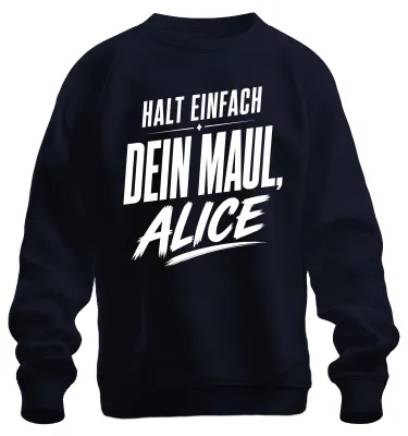Productafbeelding van "Houd je mond, Alice," grappige opmerking, sarcastische spreuk, grappig sweatshirt, marineblauw, maat S