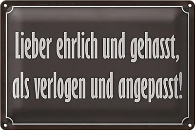 Produktbild von Blechschild Spruch 30x20cm lieber ehrlich und gehasst als