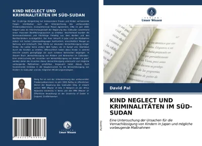 Produktbild von Kind Neglect Und Kriminalitäten Im Süd-Sudan