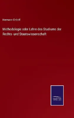 Produktbild von Methodologie oder Lehre des Studiums der Rechts- und Staatswissenschaft