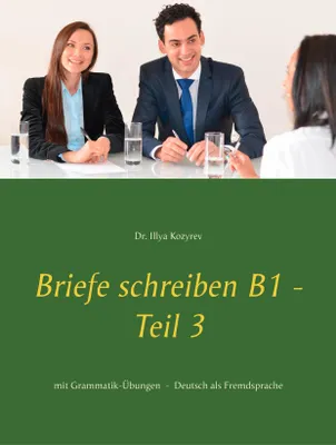 Produktbild von Briefe schreiben B1 - Teil 3: mit Grammatik-Übungen Deutsch als Fremdsprache