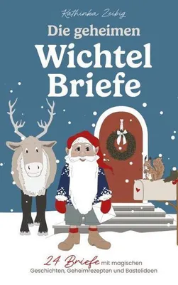Zdjęcie produktu dla Die geheimen Wichtelbriefe - 24 Briefe mit magischen Geschichten, Geheimrezepten und Bastelideen