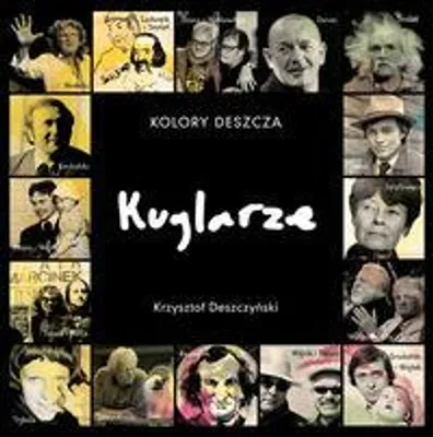 Image de Kolory Deszcza… Kuglarze - Krzysztof Deszczyński (Literatur: Erinnerungen auf Polnisch)