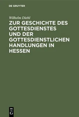 Produktbild von Zur Geschichte des Gottesdienstes und der gottesdienstlichen Handlungen in Hessen