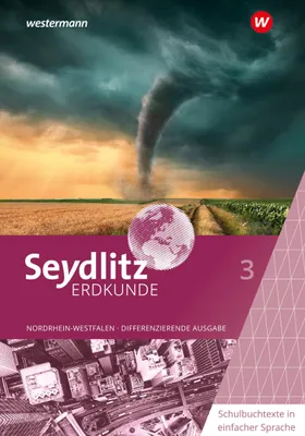 Produktbild von Seydlitz Erdkunde 3. Schulbuchtexte in einfacher Sprache. Differenzierende Ausgabe für Nordrhein-Westfalen