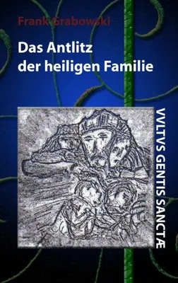 Zdjęcie produktu dla Das Antlitz der heiligen Familie