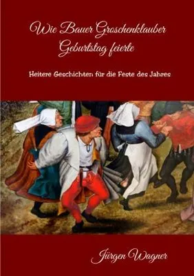 Produktbild von Wie Bauer Groschenklauber Geburtstag feierte