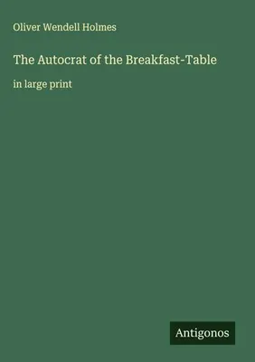 Produktbild von The Autocrat of the Breakfast-Table