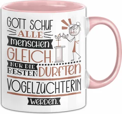 Produktbild von Vogelzüchterin Geschenk Becher Tasse Gott Schuf Alle Menschen Gleich Nur Die Besten Durfeten Vogelzüchterin Werden Geschenkidee Lustig (Rosa)
