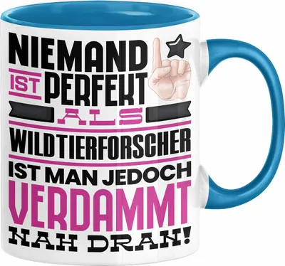 Produktbild von Wildtierforscher Geschenk Tasse Lustige Geschenkidee für Wildtierforscher Geburtstag Kaffee-Becher Niemand Ist Perfekt Aber Als Wildtierforscher Ist Man Nah Dran (Blau)