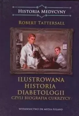 Obrázok produktu pre Ilustrowana historia diabetologii, czyli biografia
