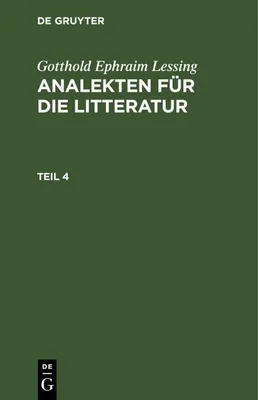 Produktbild von Gotthold Ephraim Lessing: Analekten für die Litteratur. Teil 4