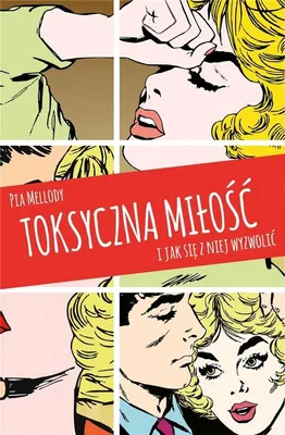 Imagen del producto de Toksyczna miłość i sposoby na wyzwolenie się z niej