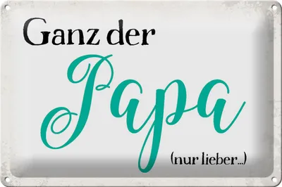 Produktbild von Blechschild Spruch 30x20cm ganz der Papa nur lieber