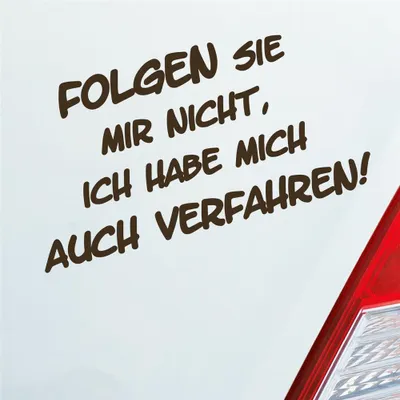 Produktbild von Auto Aufkleber Folgen Sie mir nicht, ich habe mich auch verfahren! 15x8 cm Braun Sticker Heckscheibenaufkleber