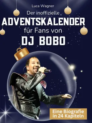 Produktbild von Der inoffizielle Adventskalender für Fans von DJ Bobo