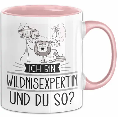 Produktbild von Wildnisexpertin Tasse Geschenk Ich Bin Wildnisexpertin Und Du So Geschenkidee Lustiger Spruch Becher (Rosa)