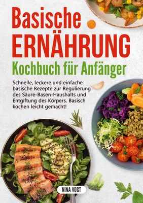Produktbild von Basische Ernährung Kochbuch für Anfänger