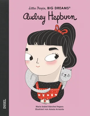 Produktbild von Audrey Hepburn - Little People, BIG DREAMS (Deutsche Ausgabe)