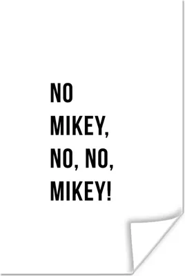 Produktbild von MuchoWow® Poster Zitate - Nein Mikey, nein, nein, Mikey! - Weiß 40x60 cm - Plakate für die Wand - Poster Babyzimmer