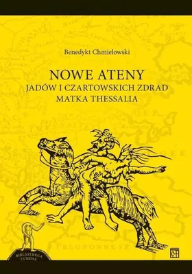 Zdjęcie produktu dla Nowe Ateny. Jadów i czartowskich zdread matka Thessalia