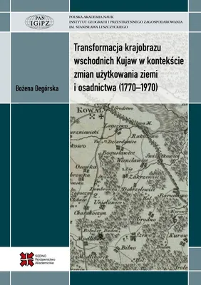 Immagine prodotto di Transformacja krajobrazu wschodnich Kujaw w kontekscie zmian uzytkowania ziemi i osadnictwa (1770-1970)