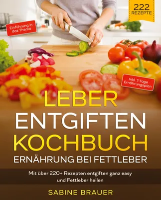 Produktbild von Leber entgiften Kochbuch - Ernährung bei Fettleber