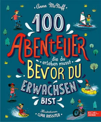 Obrázek produktu pro 100 Abenteuer, die du erleben musst, bevor du erwachsen bist