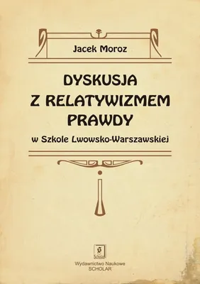 Produktbild von Dyskusja z relatywizmem prawdy w Szkole Lwowsko-Warszawskiej