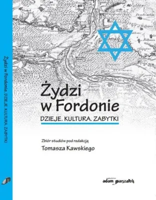 Obrázok produktu pre Żydzi w Fordonie. Dzieje, kultura i zabytki