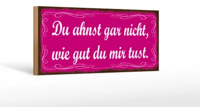 Produktbild von Holzschild Spruch 27x10cm ahnst nicht wie gut du mir tust