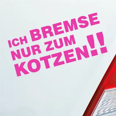 Produktbild von Auto Aufkleber Ich bremse nur zum kotzen! Spruch PKW 15x7 cm Pink Sticker Heckscheibenaufkleber