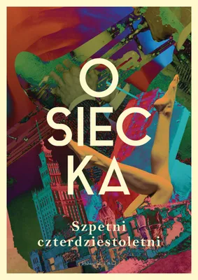 Produktbild von Szpetni czterdziestoletni. Agnieszka Osiecka. Wydanie z 2025 roku