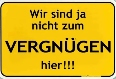 Produktbild von Witziges Schild - Nicht zum Vergnügen hier - 309287 - 30cm x 20cm - Arbeit Job