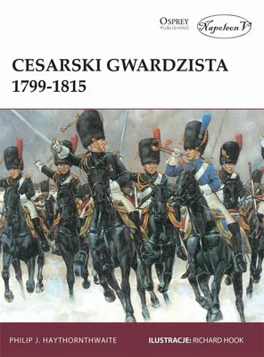 Produktbild von Cesarski gwardzista Napoleona 1799-1815 - życie, organizacja, przywileje