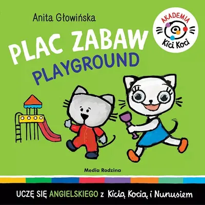Zdjęcie produktu dla Kicia Kocia Plac zabaw Akademia - książka dla dzieci Anita Głowińska