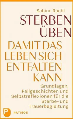 Obrázek produktu pro Sterben üben, damit das Leben sich entfalten kann