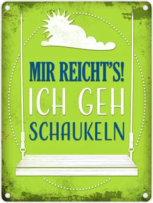 Produktbild von Metallschild mit Spruch: Mir reicht's! Ich geh schaukeln Blechschild Schild