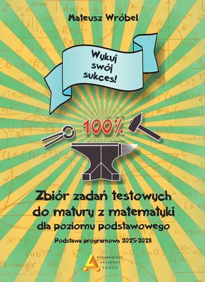 Produktbild von Zbiór zadań testowych do matury z matematyki dla poziomu podstawowego "Wykuj swój sukces!" 2026"