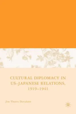 Obrázek produktu pro Cultural Diplomacy in U.S.-Japanese Relations, 1919-1941