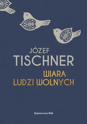 Image de ISBN Wiara ludzi wolnych, Polski, Broszurowa okładka, 192 stron(y)