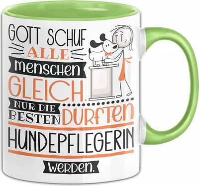 Produktbild von Hundepflegerin Geschenk Becher Tasse Gott Schuf Alle Menschen Gleich Nur Die Besten Durfeten Hundepflegerin Werden Geschenkidee Lustig (Grün)