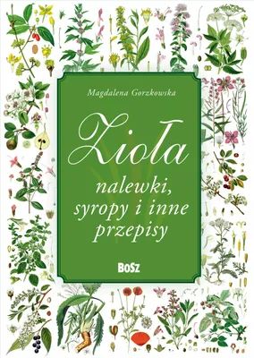Imagen del producto de Zioła. Nalewki, syropy i inne przepisy