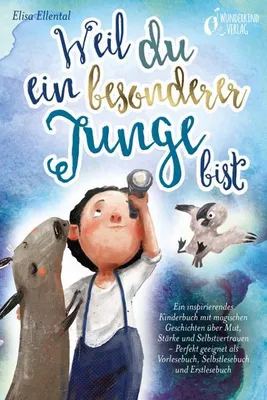 Immagine prodotto di Weil du ein besonderer Junge bist: Ein inspirierendes Kinderbuch mit magischen Geschichten über Mut, Stärke und Selbstvertrauen - Perfekt geeignet als Vorlesebuch, Selbstlesebuch und Erstlesebuch