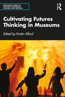 Obrázek produktu pro Cultivating Futures Thinking in Museums